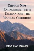 China's New Engagement with Taliban and the Wakhan Corridor