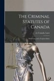 The Criminal Statutes of Canada [microform]: With Notes and a Copious Index