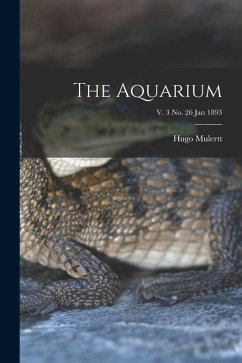 The Aquarium; v. 3 no. 26 Jan 1893 - Mulertt, Hugo