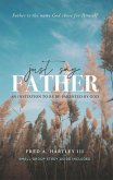 Just Say Father: An Invitation to Be Re-Parented by God