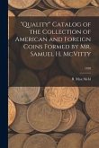 &quote;Quality&quote; Catalog of the Collection of American and Foreign Coins Formed by Mr. Samuel H. McVitty; 1938