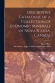 Descriptive Catalogue of a Collection of Economic Minerals of Nova Scotia, Canada [microform]