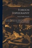 Foreign Topography; or, an Encyclopedick Account, Alphabetically Arranged, of the Ancient Remains in Africa, Asia, and Europe; Forming a Sequel to the