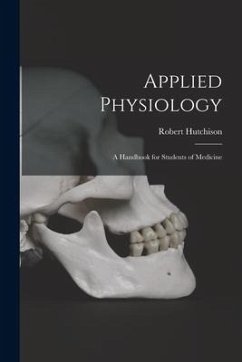 Applied Physiology: a Handbook for Students of Medicine - Hutchison, Robert
