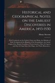 Historical and Geographical Notes on the Earliest Discoveries in America, 1453-1530 [microform]: With Comments on the Earliest Charts and Maps, the Mi