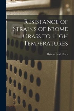 Resistance of Strains of Brome Grass to High Temperatures - Sloan, Robert Fred