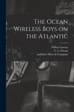 The Ocean Wireless Boys on the Atlantic - Lawton, Wilbur