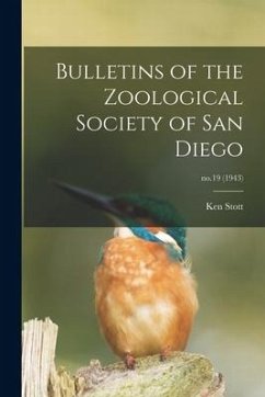 Bulletins of the Zoological Society of San Diego; no.19 (1943) - Stott, Ken