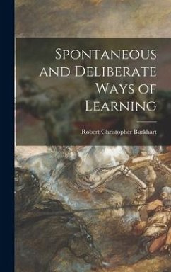 Spontaneous and Deliberate Ways of Learning - Burkhart, Robert Christopher