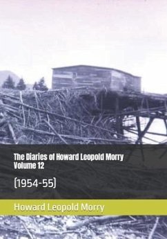 The Diaries of Howard Leopold Morry - Volume 12: (1954-55) - Morry, Howard Leopold