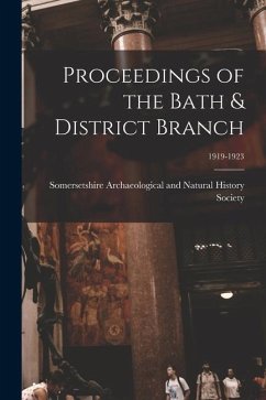 Proceedings of the Bath & District Branch; 1919-1923