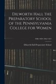 Dilworth Hall the Preparatory School of the Pennsylvania College for Women; 1906/1907-1916/1917