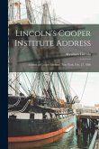 Lincoln's Cooper Institute Address: Address at Cooper Institute, New York, Feb. 27, 1860