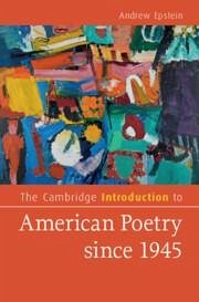 The Cambridge Introduction to American Poetry Since 1945 - Epstein, Andrew (Florida State University)