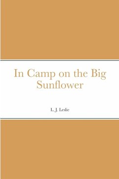 In Camp on the Big Sunflower - Leslie, L. J.