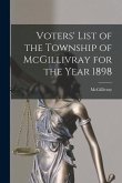 Voters' List of the Township of McGillivray for the Year 1898 [microform]