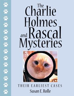 The Charlie Holmes and Rascal Mysteries - Rolle, Susan E.