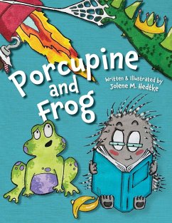 Porcupine and Frog - Hedtke, Jolene M.