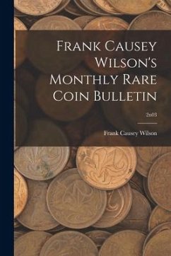 Frank Causey Wilson's Monthly Rare Coin Bulletin; 2n03 - Wilson, Frank Causey