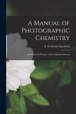 A Manual of Photographic Chemistry: Including the Practice of the Collodion Process