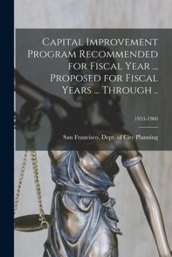 Capital Improvement Program Recommended for Fiscal Year ... Proposed for Fiscal Years ... Through ..; 1953-1960