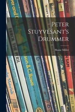 Peter Stuyvesant's Drummer - Miller, Shane