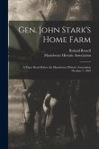 Gen. John Stark's Home Farm: a Paper Read Before the Manchester Historic Association October 7, 1903