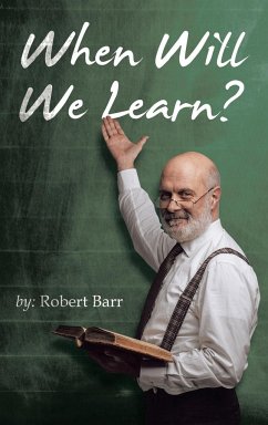 When Will We Learn? - Barr, Robert