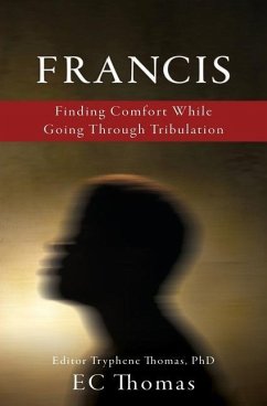 Francis: Finding Comfort While Going Through Tribulation - Thomas, Ec
