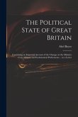 The Political State of Great Britain: Containing an Impartial Account of the Changes in the Ministry Civil, Military and Ecclesiastical Preferments ..
