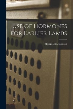 Use of Hormones for Earlier Lambs - Johnson, Morris Lyle
