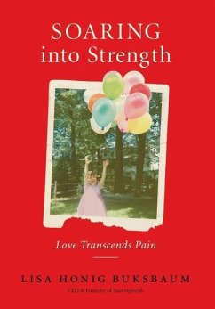 SOARING into Strength: Love Transcends Pain - Honig Buksbaum, Lisa