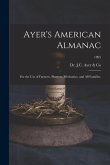 Ayer's American Almanac: for the Use of Farmers, Planters, Mechanics, and All Families.; 1895