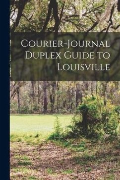Courier-journal Duplex Guide to Louisville - Anonymous