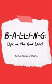 B-A-L-L-I-N-G: Life on the God Level