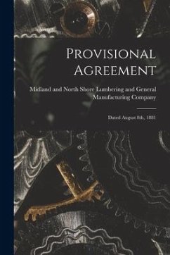 Provisional Agreement [microform]: Dated August 8th, 1881