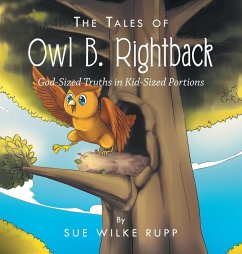 The Tales of Owl B. Rightback - Rupp, Sue Wilke