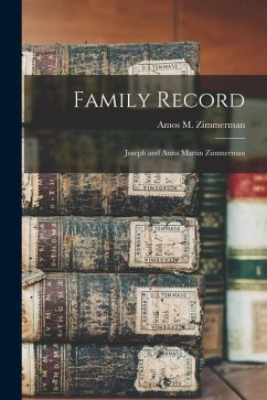 Family Record: Joseph and Anna Martin Zimmerman