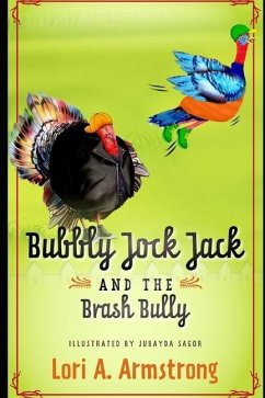 Bubbly Jock Jack and the Brash Bully - Armstrong, Lori Angela