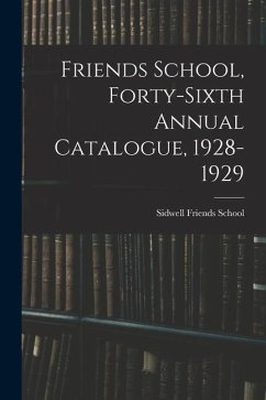 Friends School, Forty-sixth Annual Catalogue, 1928-1929