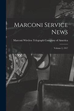 Marconi Service News: Volume 2, 1917