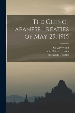 The Chino-Japanese Treaties of May 25, 1915