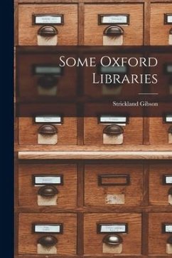 Some Oxford Libraries [microform] - Gibson, Strickland