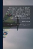 Operations of the 101st Airborne Division in the Airborne Invasion of the Netherlands 17 September-27 September 1944 (Rhineland Campaign): Personal Pa