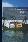 Forty Fathoms Deep: Pearl Divers and Sea Rovers in Australian Seas