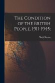 The Condition of the British People, 1911-1945;