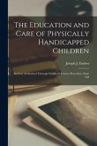 The Education and Care of Physically Handicapped Children: Services Authorized Through Children's Courts, Procedure, State Aid