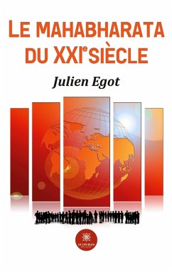 Le mahabharata du XXI siècle - Julien Egot