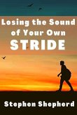 Losing the Sound of Your Own Stride