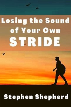 Losing the Sound of Your Own Stride - Shepherd, Stephen